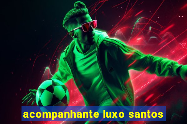 acompanhante luxo santos